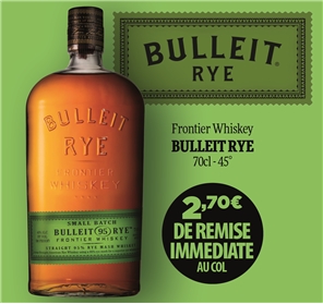 2,70 EUROS REMISE BULLEIT RYE